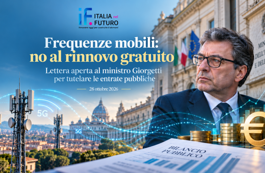Frequenze mobili agli operatori gratis? No, grazie. Lettera aperta di “IF-Italia nel Futuro” al ministro Giorgetti